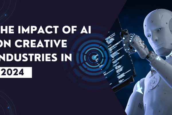 The Impact of AI on Creative Industries in 2024